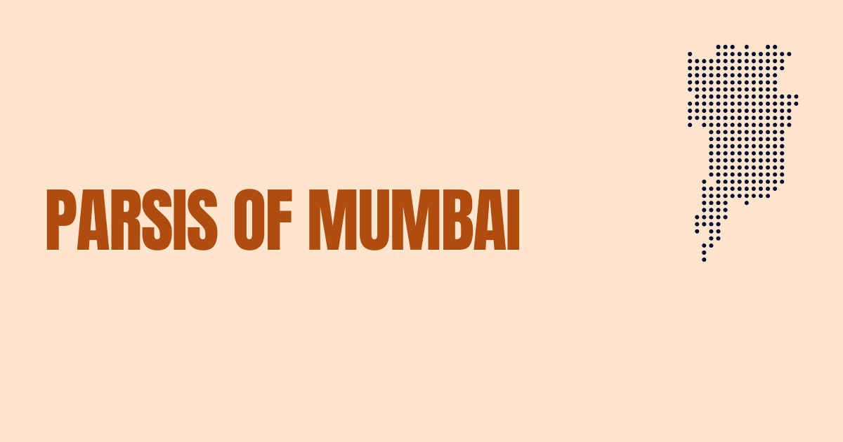 Parsis of Mumbai: A Journey Through Fire Temples, Food & Culture