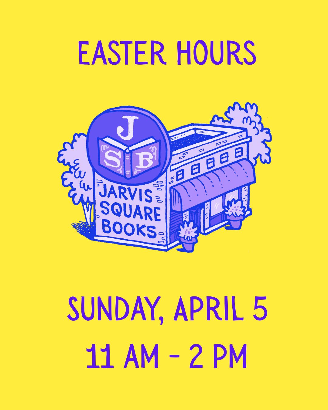 Purple version of the Jarvis Square Books logo on a yellow background with a repeat of the Easter Hours info.