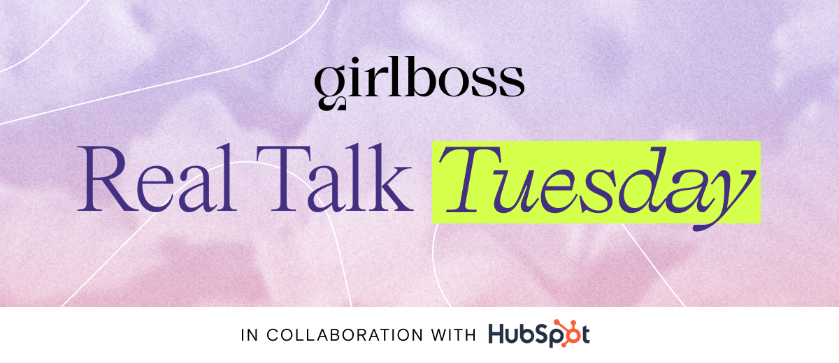 Girlboss Real Talk Tuesday in collaboration with Hubspot