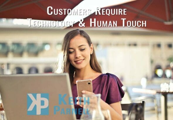 Customers Require Technology & Human Touch