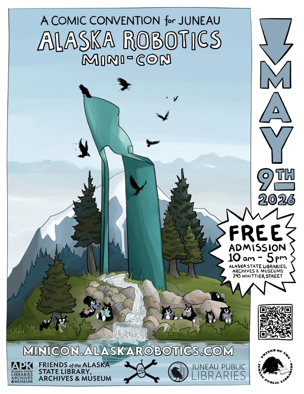 Poster: A Comic Convention for Juneau - Alaska Robotics Mini-Con - May 9th 2026 - Free Admission - 10am-5pm at the Alaska State Libraries Archives and Museums 395 Whittier Street - Minicon.Alaskarobotics.com