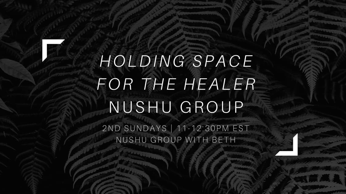 Holding Space for the Healers NUSHU Group