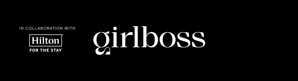 A black Girlboss banner that says, "In collaboration with Hilton For the Stay."