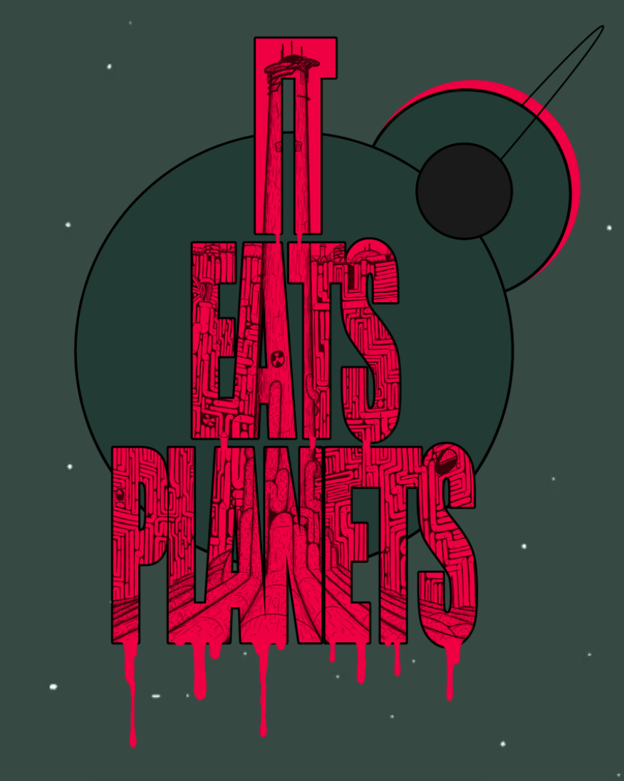 Cover for It Eats Planets, showing a graphical representation of a solar system, with the text dripping in red in the forground. In the letters, we can see an image that could be a city road or computer circuitry or biological matter.