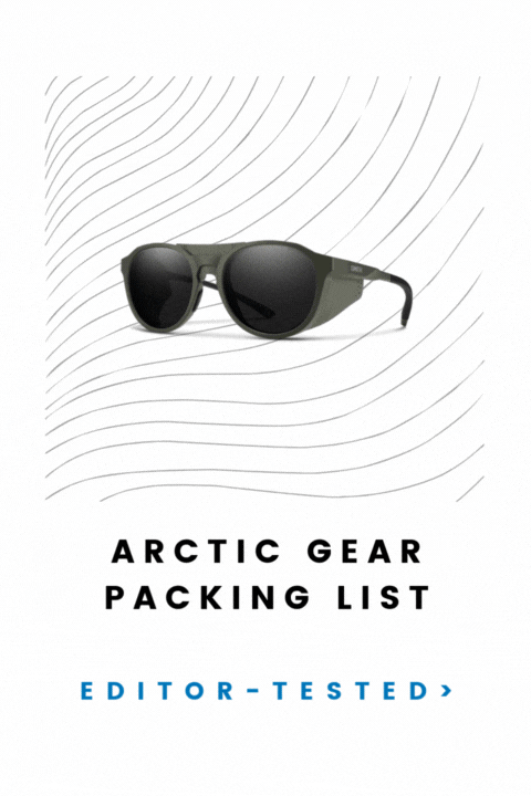 An Arctic Packing List: What to Buy, Rent, and Leave at Home