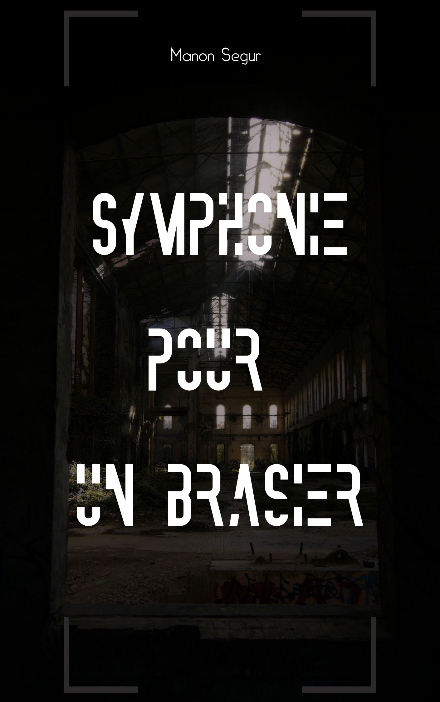 photo d'un hangar recouvert par le titre "Symphonie pour un brasier""