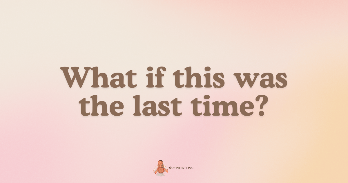 Brown text that reads, "What if this was the last time?" on a pink and orange tie dye background