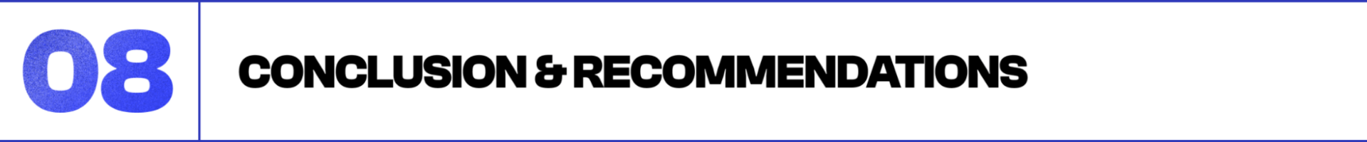 Section header displaying ‘08 Conclusion & Recommendations,’ marking the start of the final summary and guidance section in the beehiiv report