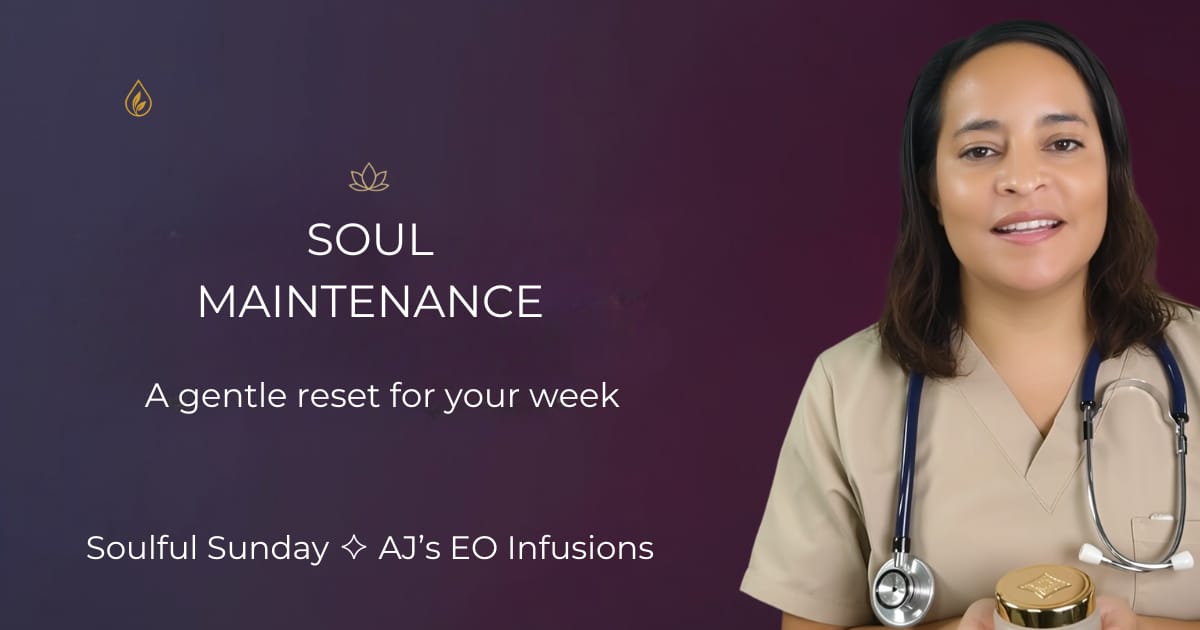 Soulful Sunday wellness reflection titled “Soul Maintenance – A gentle reset for your week” by AJ’s EO Infusions, featuring founder holding The Lip Ritual™ Lip Butter Scrub