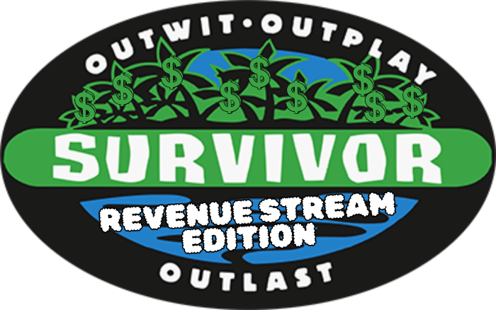 Survivor:Revenue Stream edition