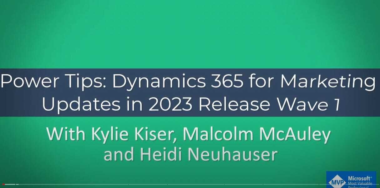 Power Tips: Dynamics 365 For Marketing