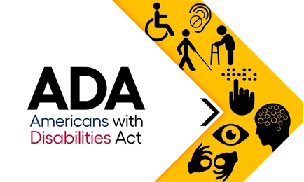 Graphic showing the text “ADA Americans with Disabilities Act” on the left, with a yellow arrow on the right containing icons representing accessibility, including a wheelchair, cane user, hearing aid, Braille, eye, brain, and sign language hands.