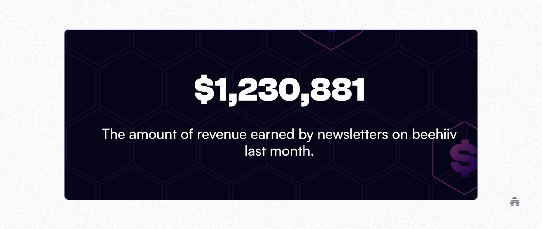 Graphic displaying $1,230,881 as the total revenue earned by newsletters on beehiiv in the past month, highlighting creator monetization success on the platform.