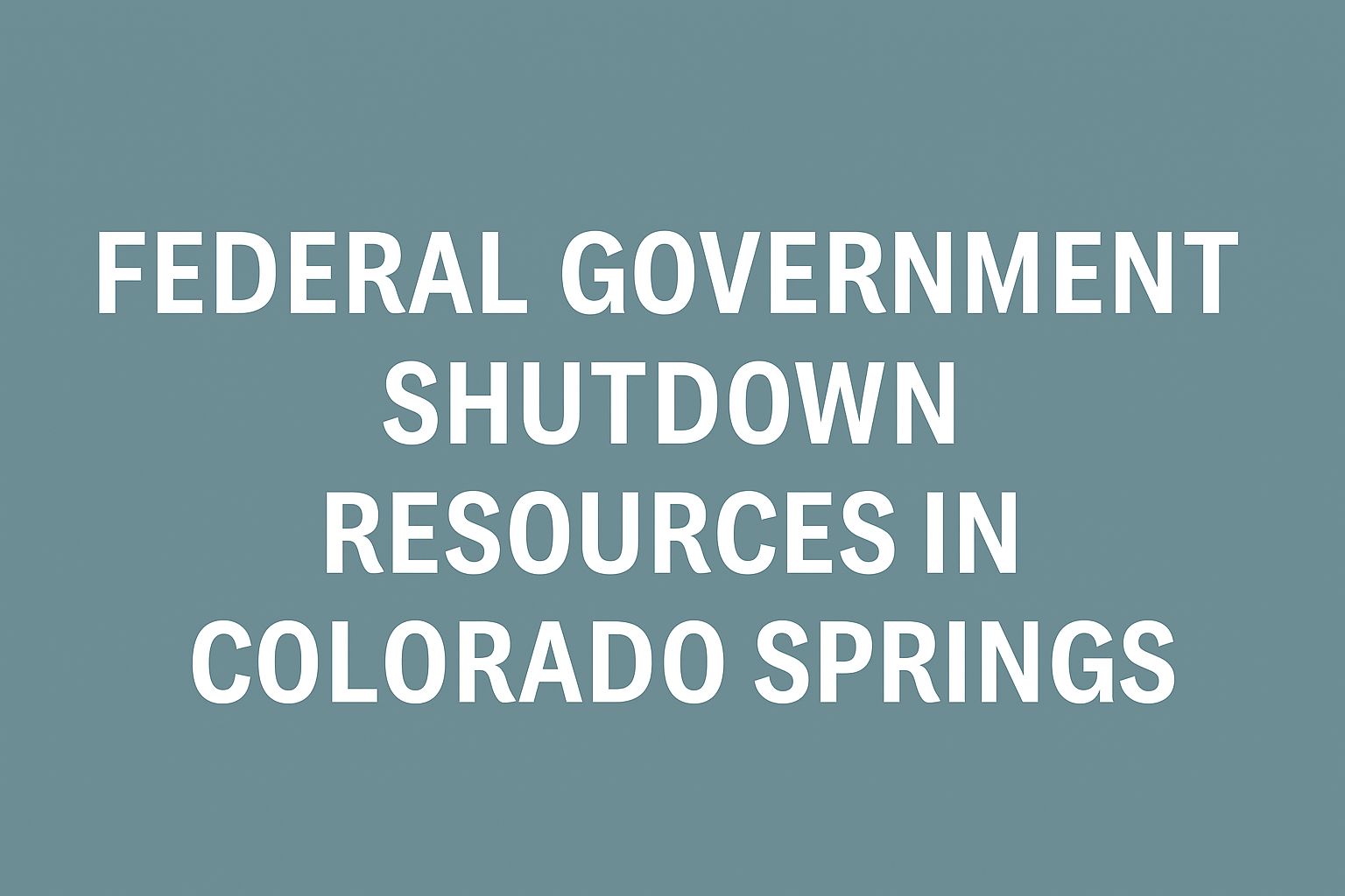 Federal Government Shutdown Resources in Colorado Springs