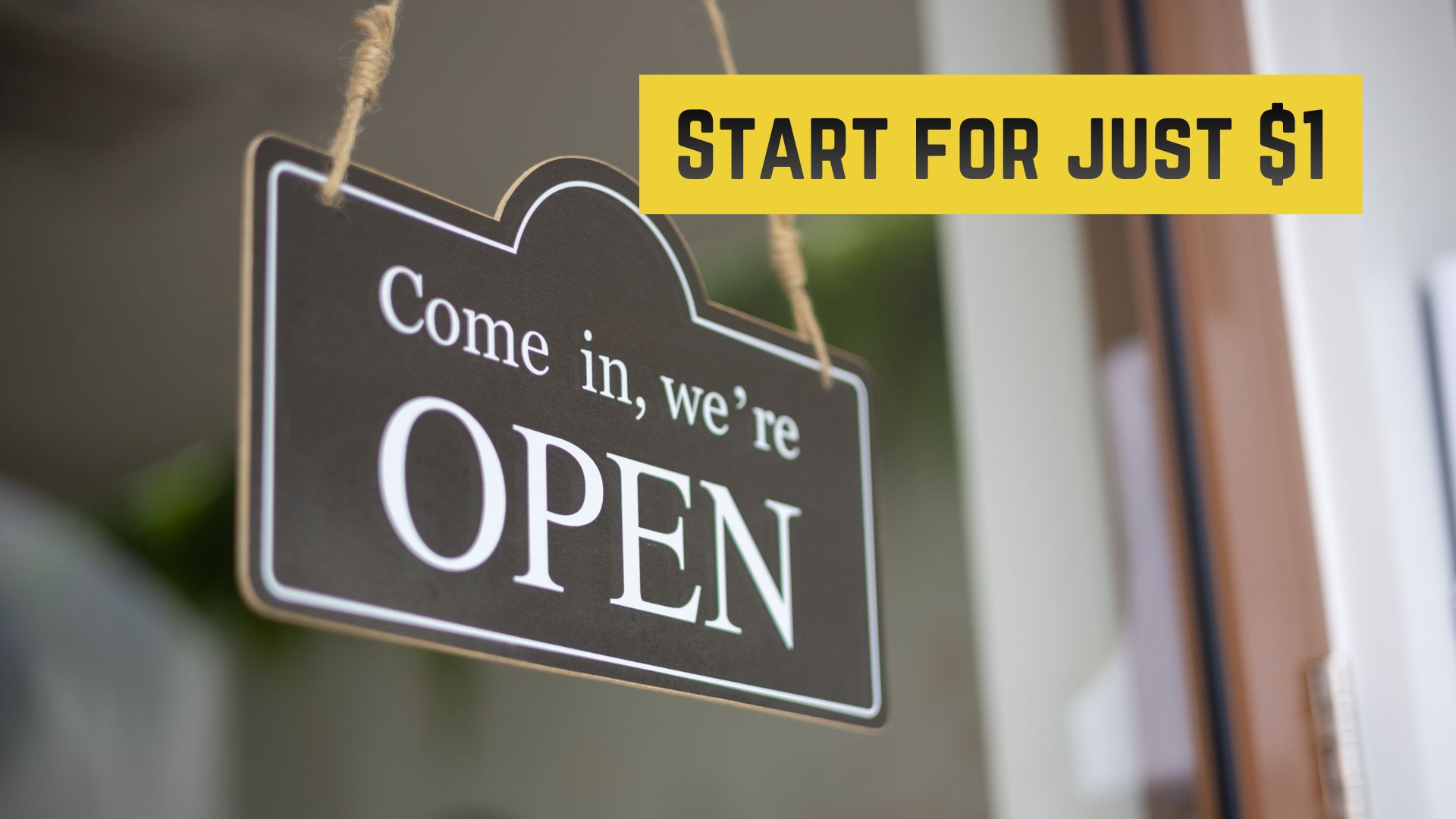 Hanging “Come in, we’re open” sign with a yellow banner reading “Start for Just $1,” promoting Shopify’s low-cost store launch option.