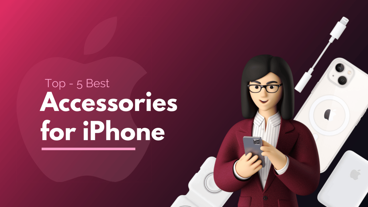 5 Best Accessories For iPhone