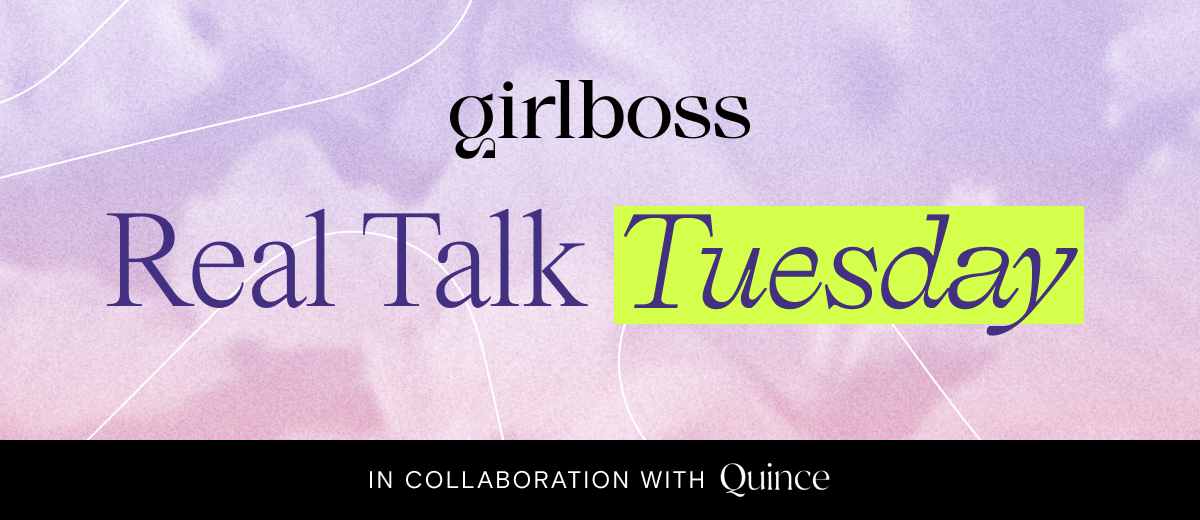 Girlboss Real Talk Tuesday with in collaboration with Quince. Background is purple and white watercolor.