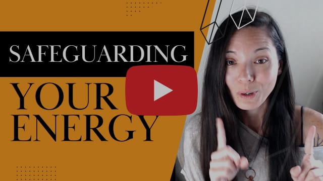 Empaths - Safeguard your energy rather than protect