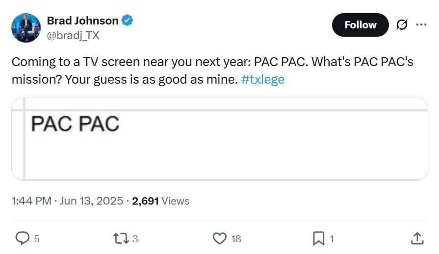 @bradj_TX: Coming to a TV screen near you next year: PAC PAC. What's PAC PAC's mission? Your guess is as good as mine.