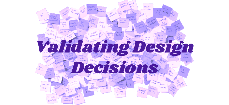 Validating Design Decisions