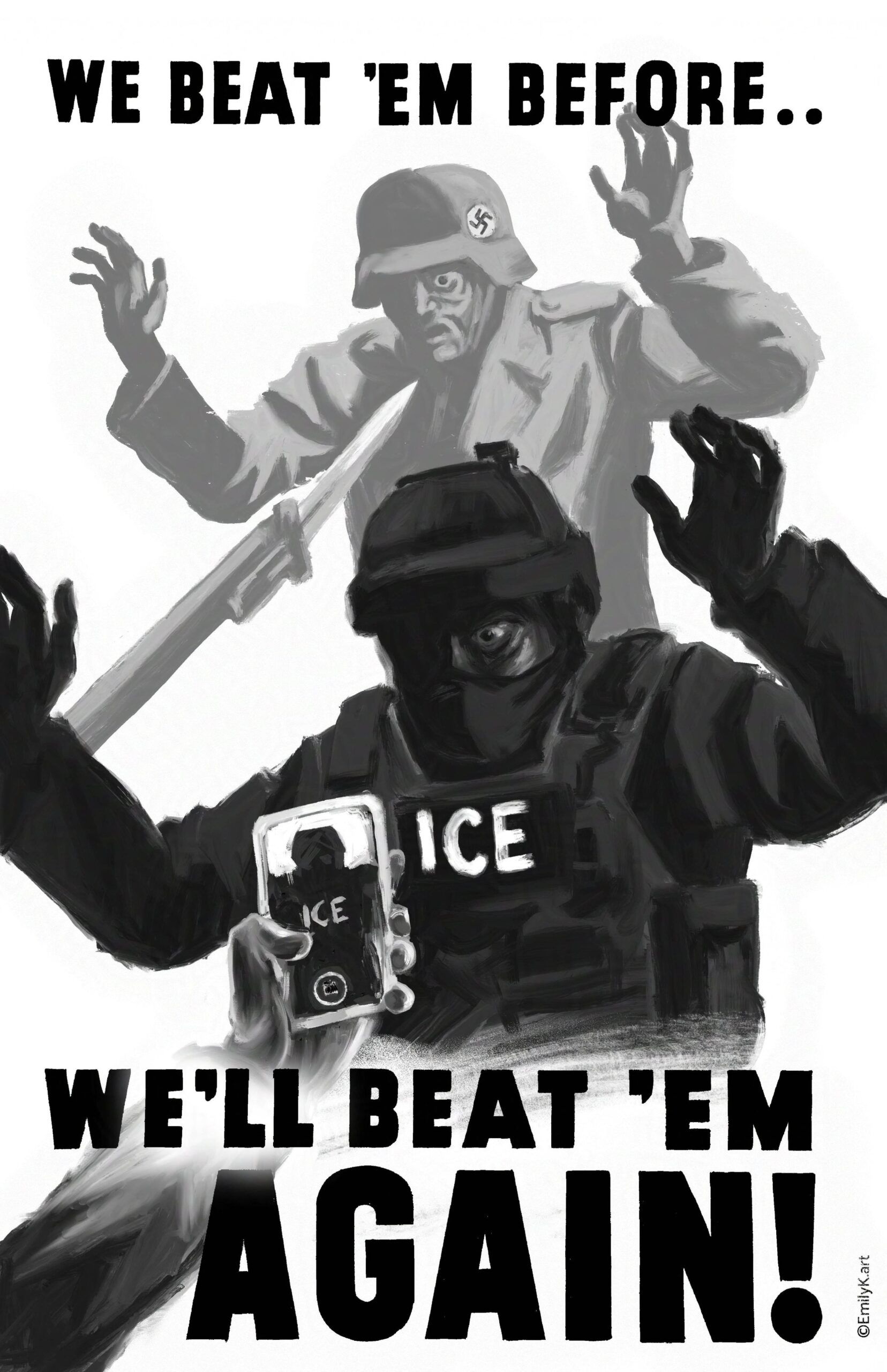 A WWII style poster showing a Nazi holding his hands up at bayonet-point, behind an ICE agent, holding his hands up with a phone camera pointed at him. The text reads “We beat ‘em before… we’ll beat ‘em again!”