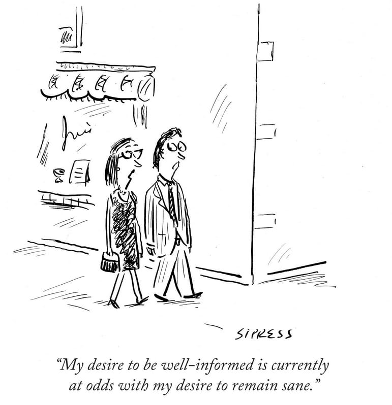 Cartoon: my desire to be well informed is currently at odds with my desire to remain sane