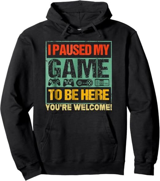 "I Paused My Game To Be Here" Hoodie Alt Text: Pullover hoodie with bold “I Paused My Game To Be Here” text, made for gamers who want comfort and sarcasm in one fit.