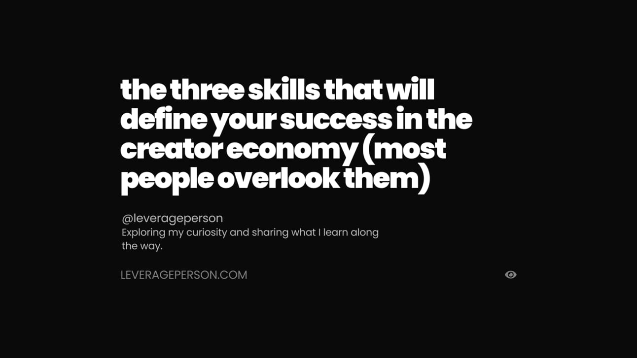 The Three Skills That Will Define Your Success in the Creator Economy