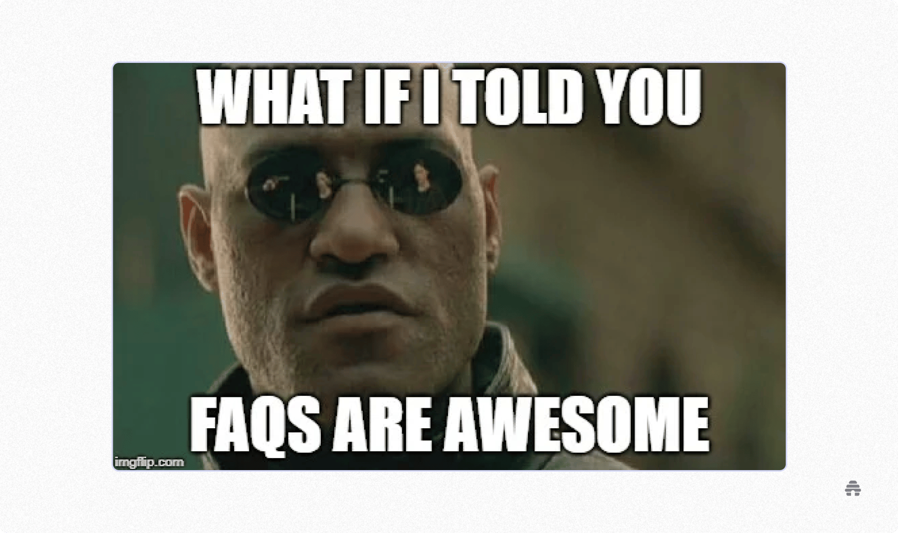 Morpheus meme with text “What if I told you FAQs are awesome,” emphasizing the value of FAQ sections for improving clarity and engagement on creator sites like beehiiv.
