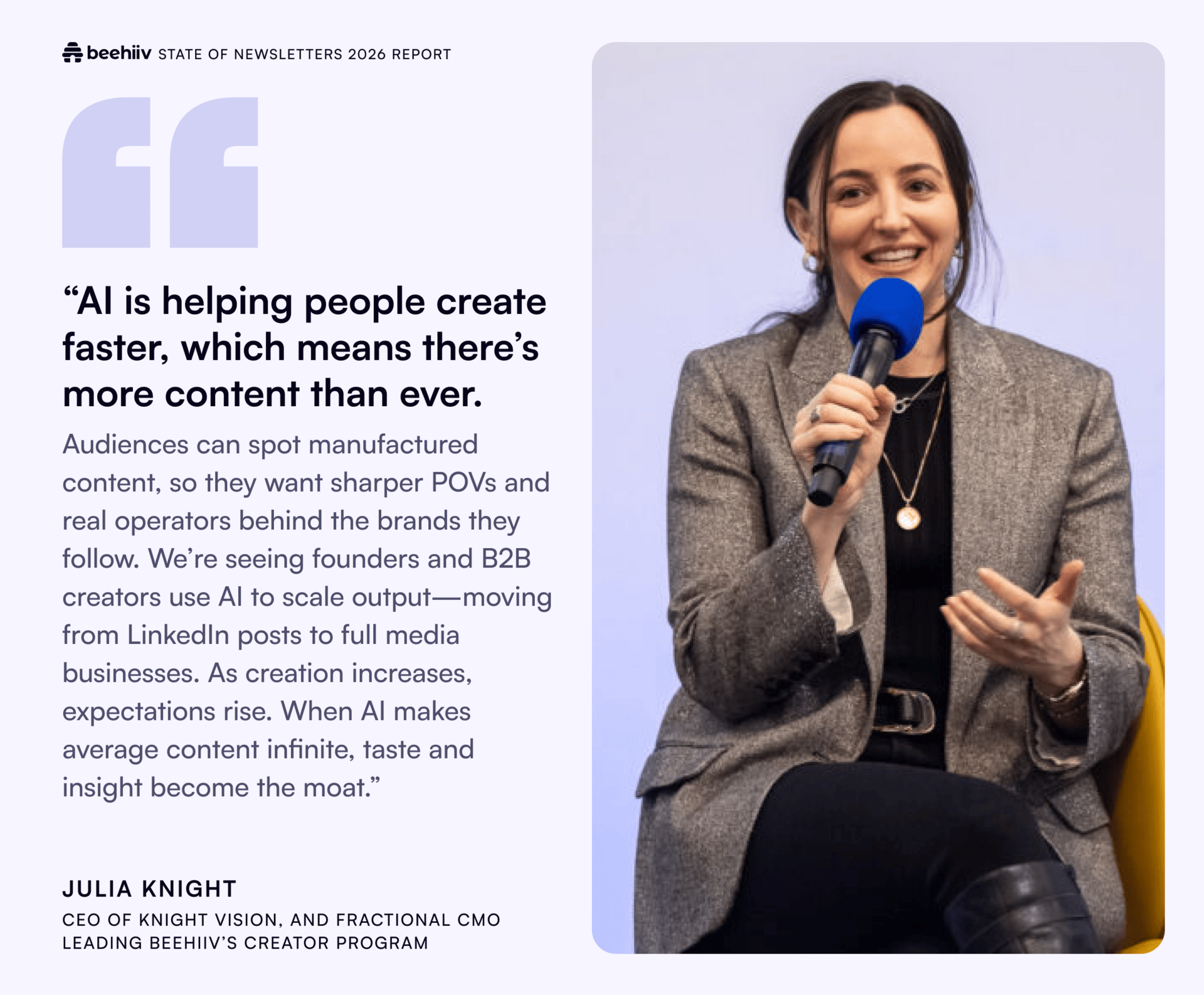 Quote card featuring Julia Knight discussing how AI accelerates content creation and raises audience expectations, paired with an image of her speaking at an event as the Fractional CMO leading beehiiv’s creator program.