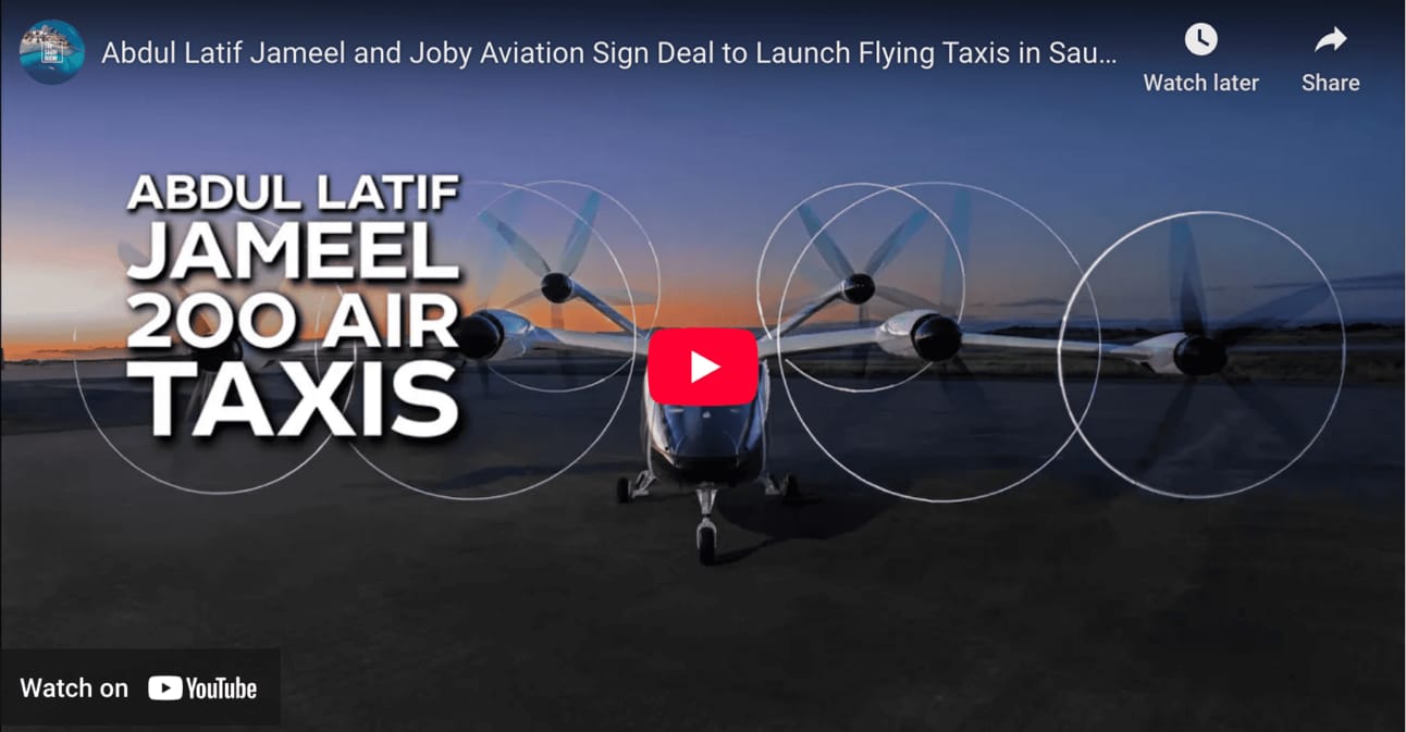 Abdul Latif Jameel and Joby Aviation Sign Deal to Launch Flying Taxis in Saudi Arabia