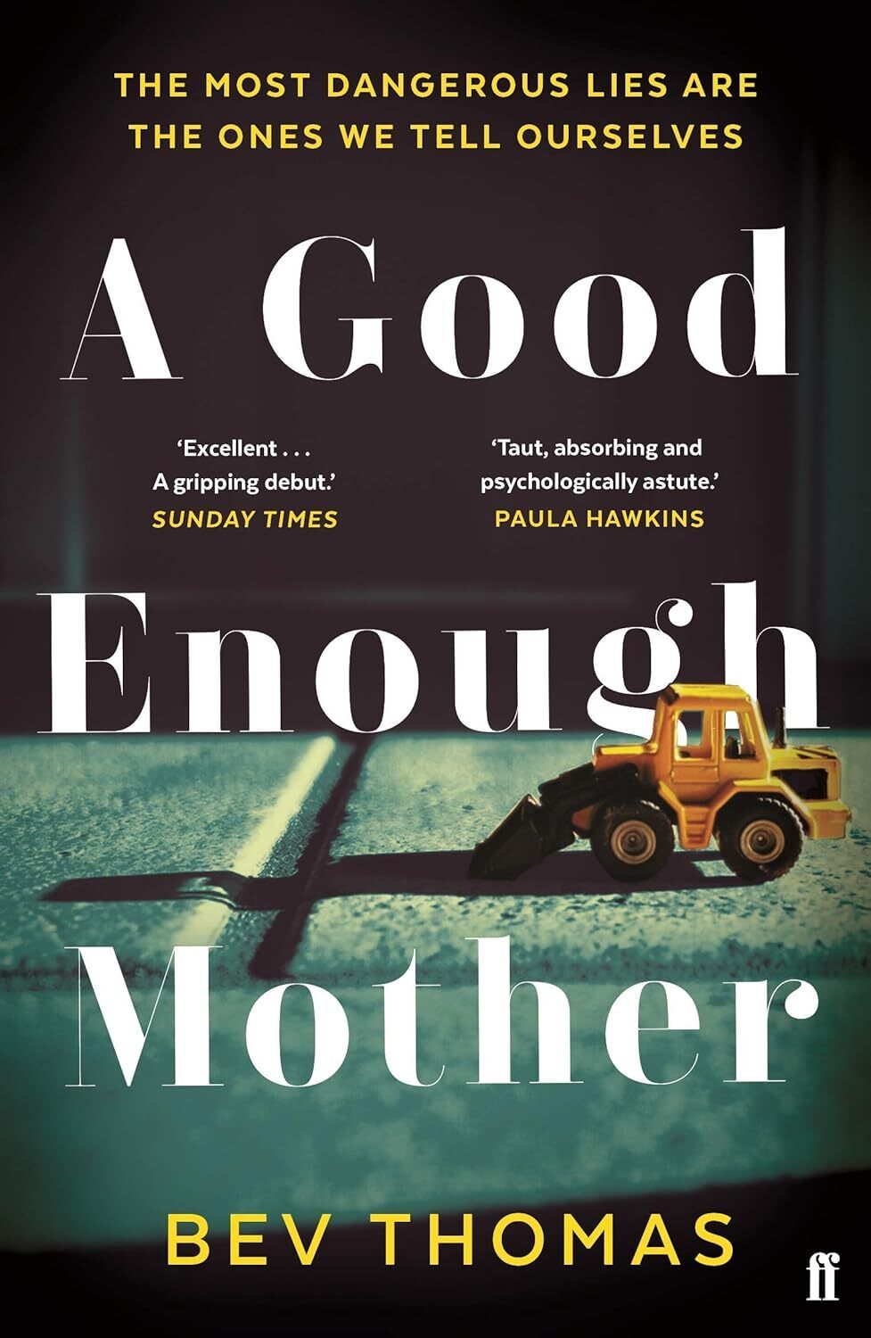 Cover of A Good Enough Mother by Bev Thomas, with a toy construction vehicle casting a long shadow, symbolizing buried trauma and emotional depth.