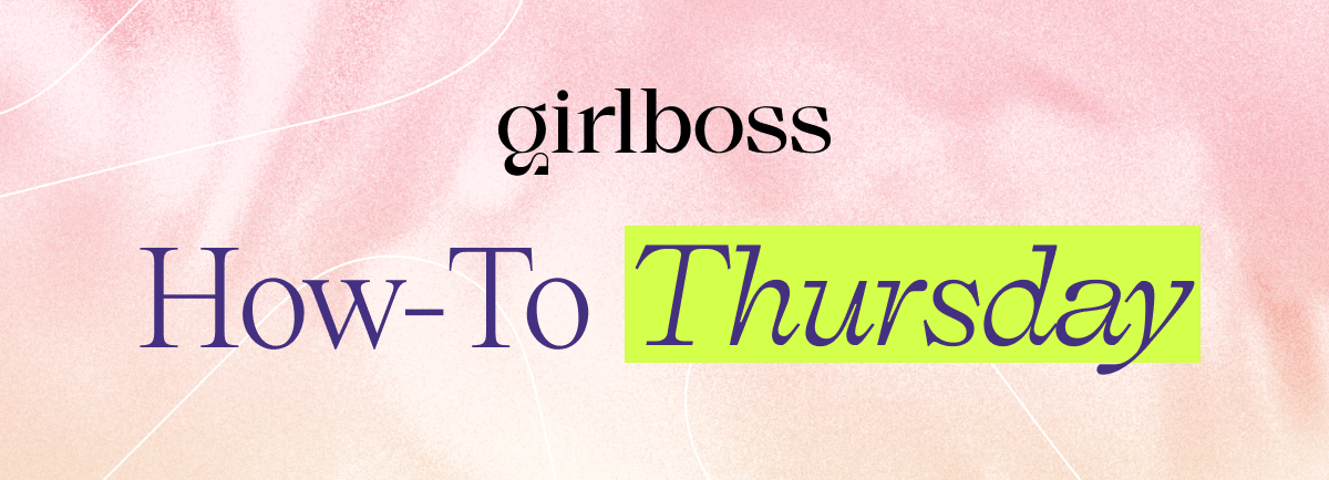 Girlboss How-To Thursday banner.