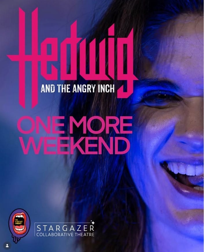 Theater poster for Hedwig and the Angry Itch - one more weekend.