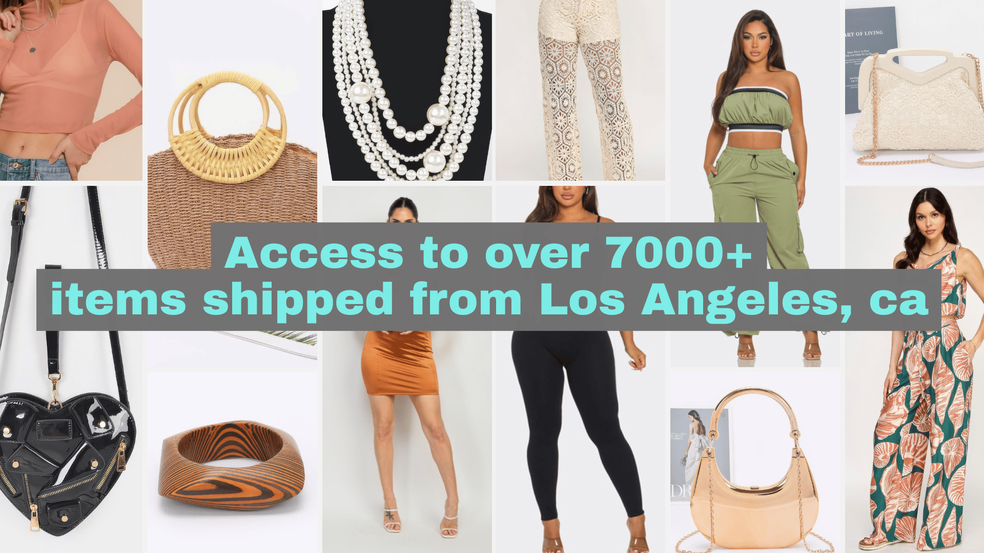 Collage of women’s fashion items and accessories with overlay text promoting 7000+ dropship products shipped from Los Angeles for online boutiques.
