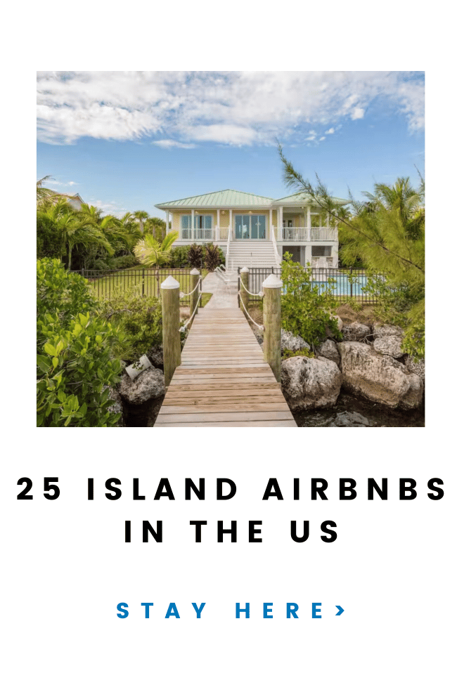 The 25 Dreamiest Island Airbnbs in the US