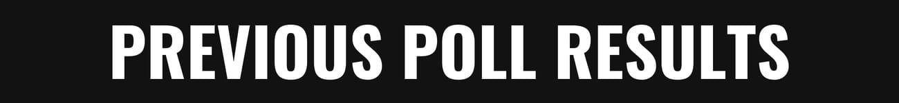 PREVIOUS POLL RESULTS