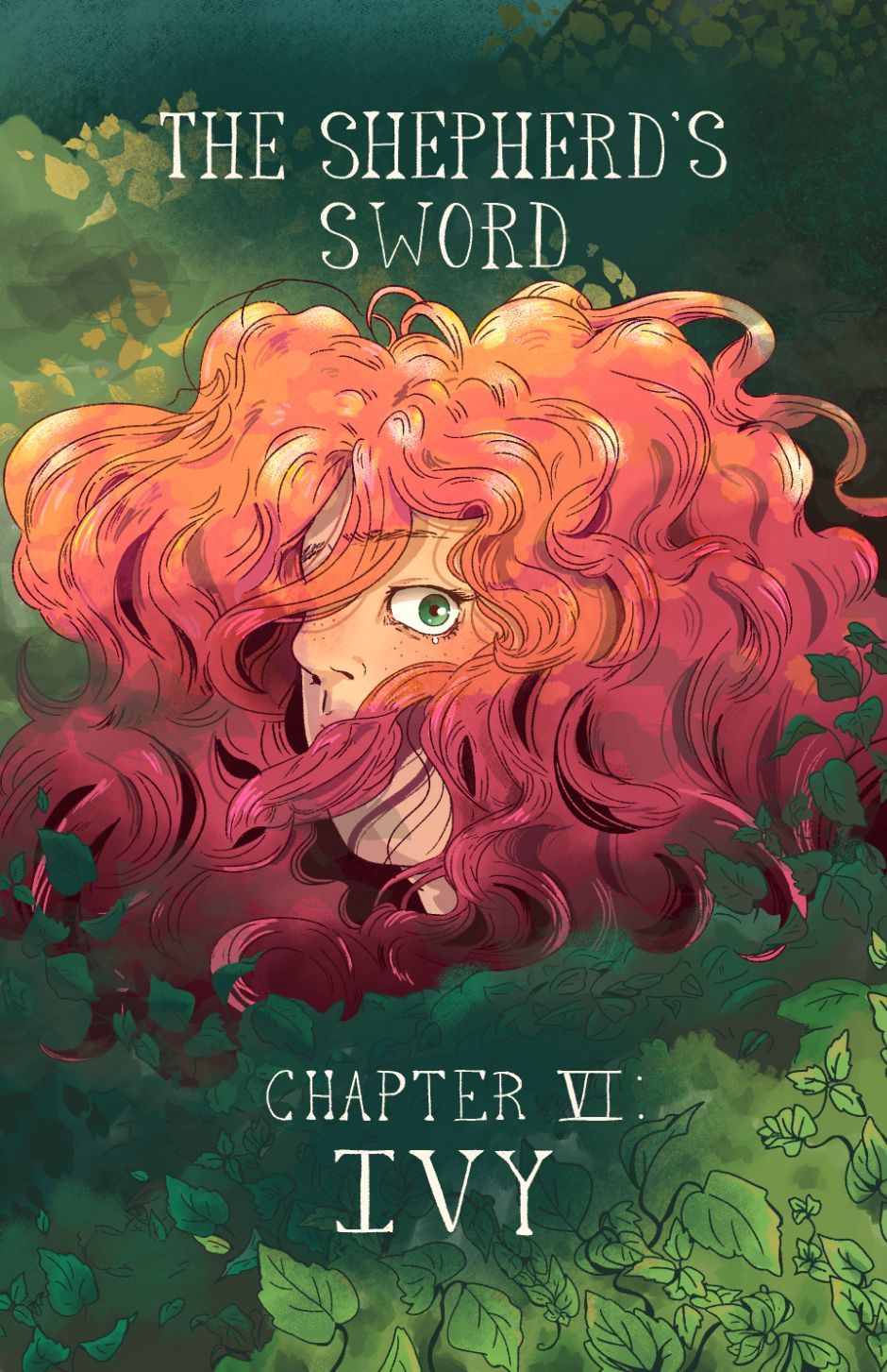 The Shepherd's Sword Chapter 6 Ivy. Nieve, surrounded in curly red hair and drowning in green leaves, peaks a wide, crying eye from behind the overgrowth