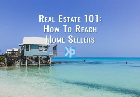 Real Estate 101: How to Reach Home Sellers