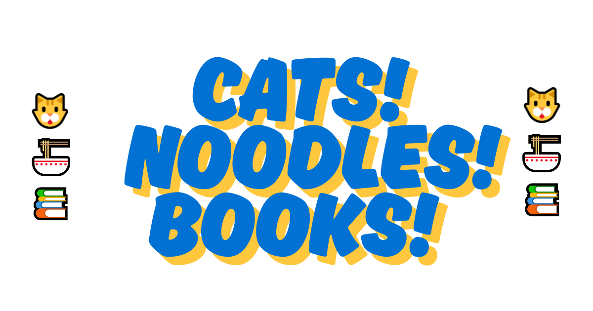 a banner image reading Cats! Noodles! Books!