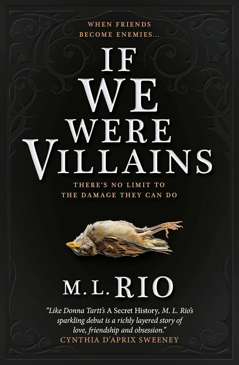 Dark cover with an ornate frame, a dead bird lying beneath the title, and the tagline: “There’s no limit to the damage they can do.”