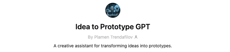 Idea to Prototype GPT