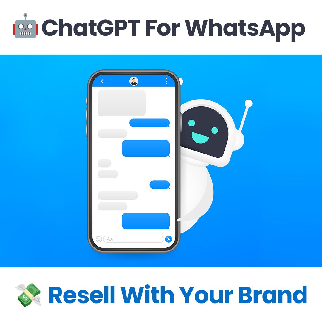  A mobile phone displaying a chat interface next to a smiling chatbot, promoting the ability to resell AI chatbots for WhatsApp under your own brand. Includes a banner with the text "Resell With Your Brand" and highlights customizable features for businesses.