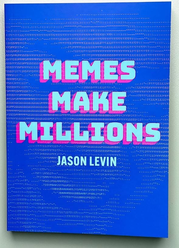 A book cover with a blue binary code background. The title "MEMES MAKE MILLIONS" is in bold pink and white letters, with author "Jason Levin" in white below.