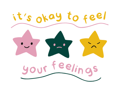 It's okay to feel your feelings