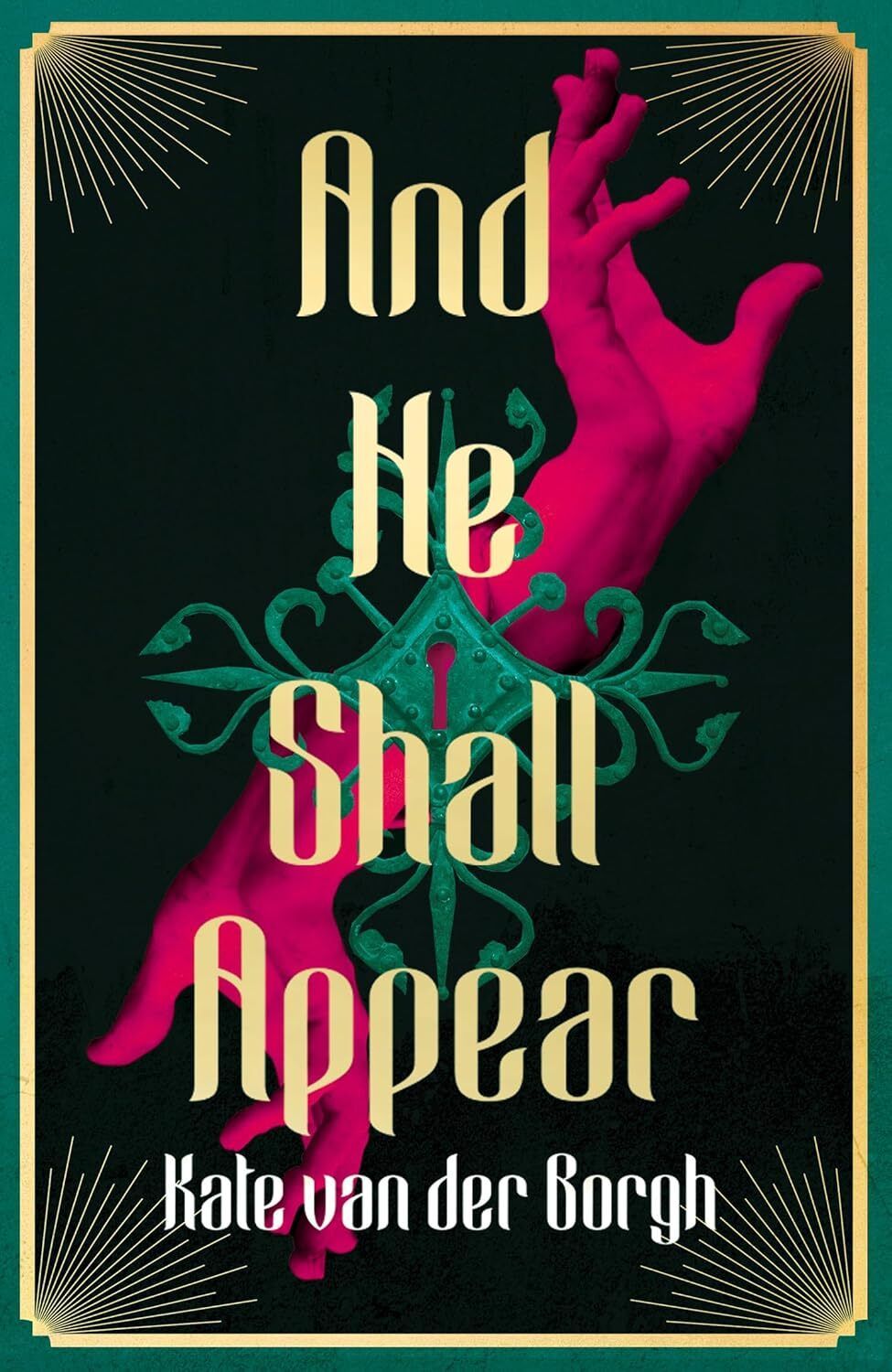 Cover of And He Shall Appear by Kate van der Borgh, featuring a stylized pink hand and ornate keyhole motif, set against a deep green background.