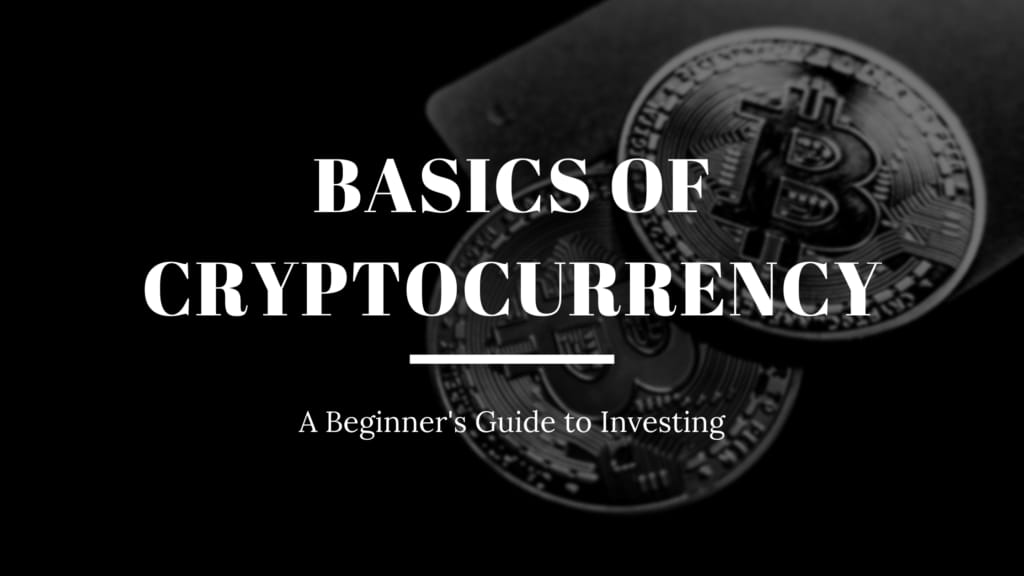 Basics of Cryptocurrency: A Beginner's Guide to Investing
