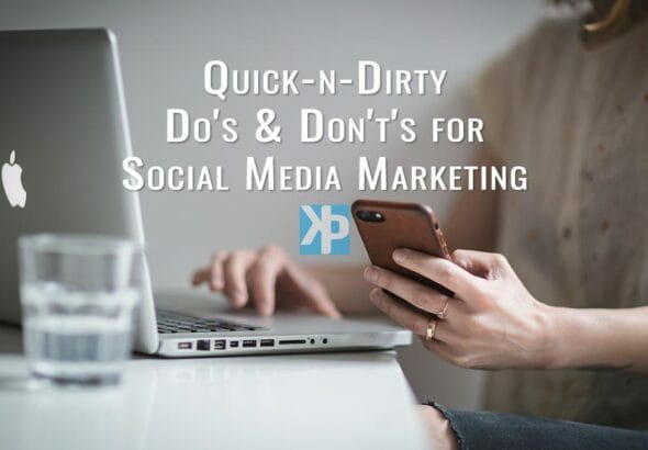 Quick-n-Dirty Do's & Don't's for Social Media Marketing