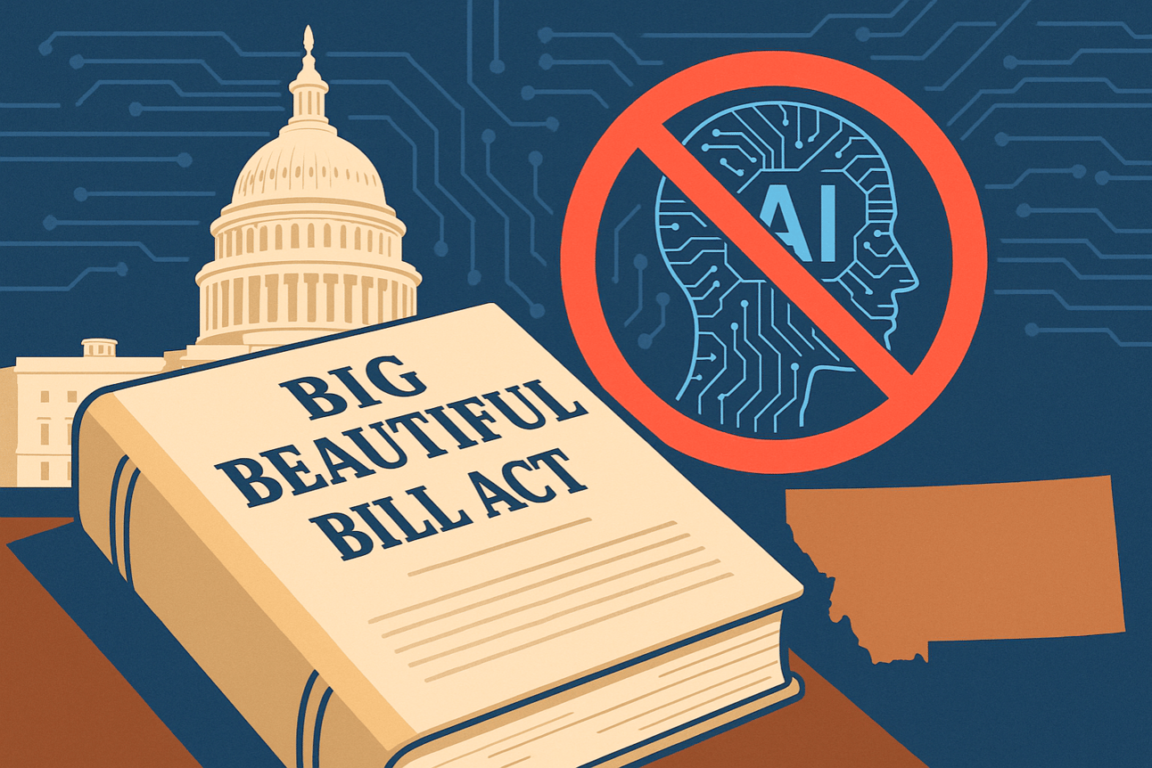 An illustrated image depicting a conceptual clash between state and federal AI regulation. In the foreground, a large, thick book titled “BIG BEAUTIFUL BILL ACT” rests prominently, symbolizing federal legislation. To the right, an outline of the state of Montana is shown, overlaid with a glowing, stylized human profile filled with circuit board patterns and the letters “AI” in the center—representing artificial intelligence. A red prohibition symbol (circle with a diagonal slash) overlays the AI profile, indicating a regulatory block or restriction. Behind the elements, the U.S. Capitol building rises against a dark navy blue background filled with faint digital circuit lines, emphasizing the tech policy theme. The composition reflects growing tension between federal authority and state-level efforts to regulate AI.