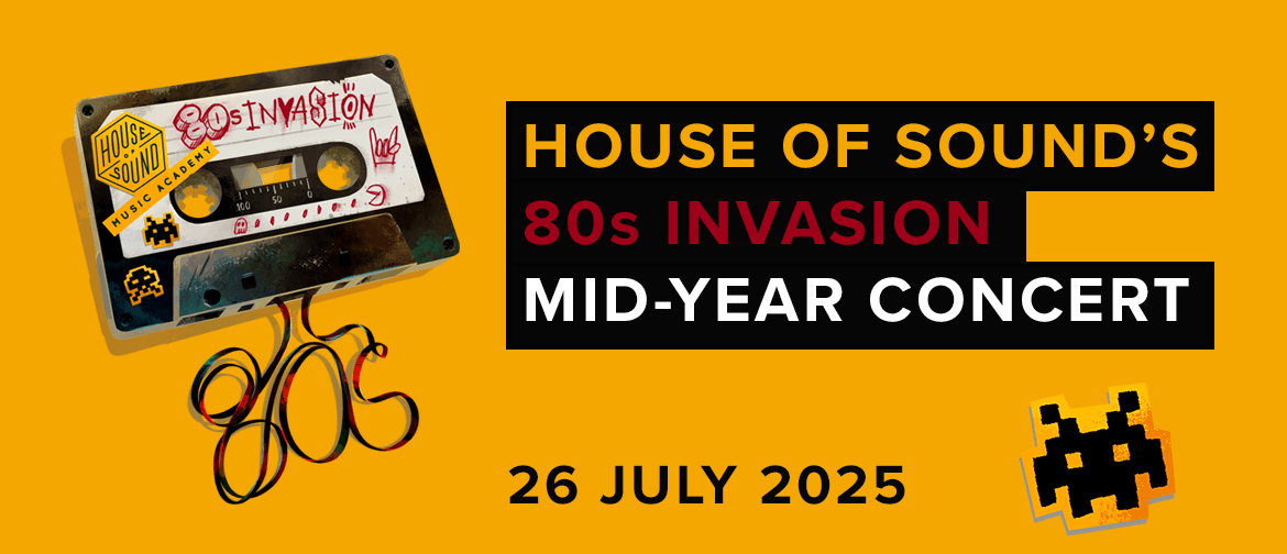 House of Sound 80’s Invasion Mid Year Show